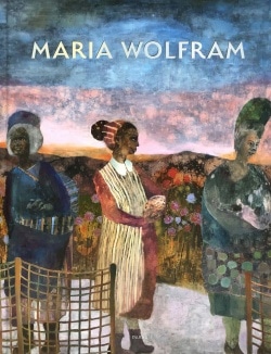 Maria Wolfram : paintings = maalauksia = målningar