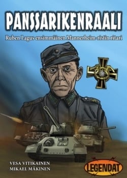 Panssarikenraali Ruben Lagus : ensimmäinen Mannerheim-ristin ritari, Legendat-sarja