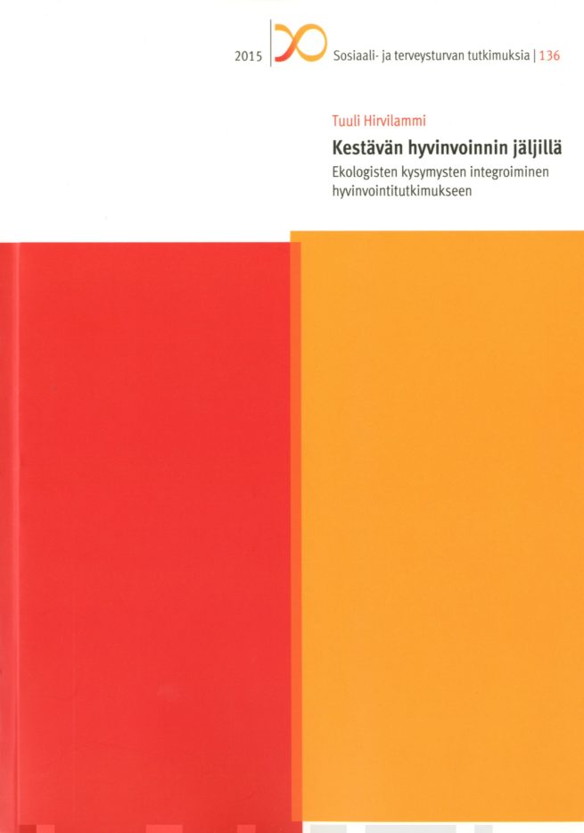 Kestävän hyvinvoinnin jäljillä : ekologisten kysymysten integroiminen hyvinvointitutkimuksiin