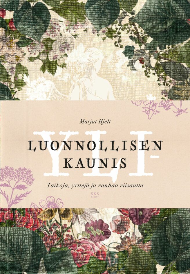 Yliluonnollisen kaunis - Taikoja, yrttejä ja vanhaa viisautta