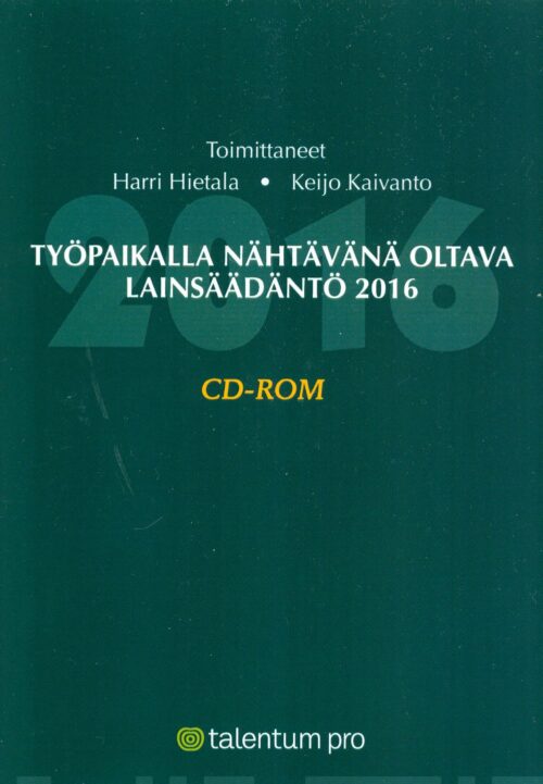 Työpaikalla nähtävänä oltava lainsäädäntö 2016 (CD-ROM)