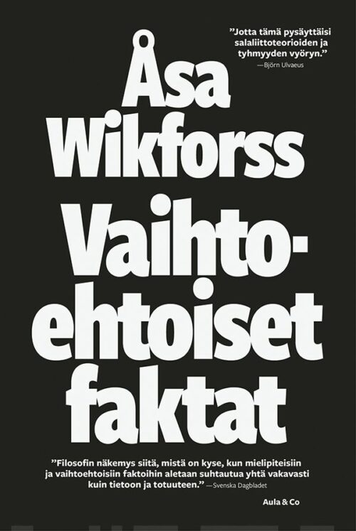 Vaihtoehtoiset faktat : tiedosta ja sen vihollisista