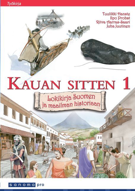 Kauan sitten 1 Suomen ja maailman historia Lokikirja