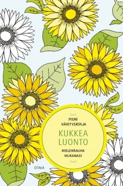 Kukkea luonto : pieni värityskirja – mielenrauhaa mukanasi