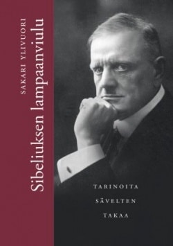 Sibeliuksen lampaanviulu : ja muita tarinoita kansallissäveltäjästä