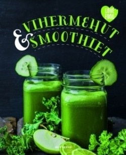 Vihermehut ja -smoothiet