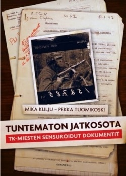 Tuntematon jatkosota : TK-miesten sensuroidut dokumentit