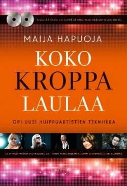 Koko kroppa laulaa  (+2 CD) : opi uusi huippuartistien tekniikka