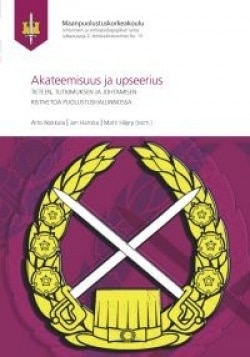 Akateemisuus ja upseerius : tieteen, tutkimuksen ja johtamisen ristivetoa puolustushallinnossa