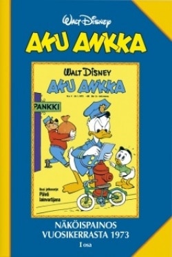 Aku Ankka : näköispainos vuosikerrasta 1973. Osa 1