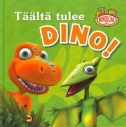 Täältä tulee Dino!