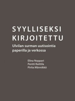 Syylliseksi kirjoitettu : Ulvilan surman uutisointia paperilla ja verkossa