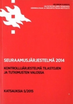 Seuraamusjärjestelmä 2014 : kontrollijärjestelmä tilastojen ja tutkimusten valossa