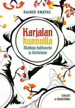 Karjalan kunnailla : matkoja kulttuuriin ja historiaan