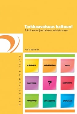 Tarkkaavaisuus haltuun! : toiminnanohjaustaitojen vahvistaminen