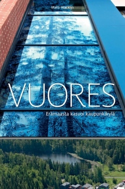 Vuores : erämaasta kasvoi kaupunkikylä