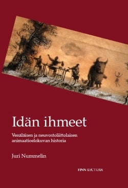 Idän ihmeet : Venäläisen ja neuvostoliittolaisen animaatioelokuvan historia