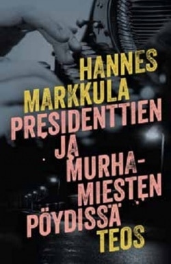 Presidenttien ja murhamiesten pöydissä