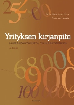 Yrityksen kirjanpito : liiketapahtumista tilinpäätökseen