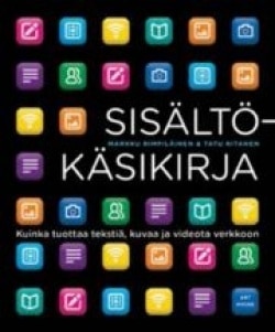 Sisältökäsikirja (Kuinka tuottaa tekstiä, kuvaa ja videota verkkoon)