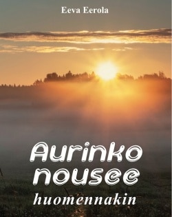 Aurinko nousee huomennakin : romaani