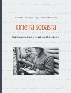 Kirjeitä sodasta : kirjoittamisen tavat ja merkitykset kriisiaikoina