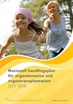 NATIONELL HANDLINGSPLAN FÖR ORGANDONATION OCH ORGANTRANSPLANTATION 2015?2018