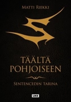 Täältä pohjoiseen : Sentencedin tarina