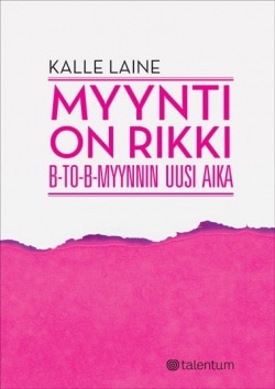 Myynti on rikki : b-to-b-myynnin uusi aika