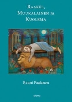 Raakel, Muukalainen ja Kuolema : pienoisromaani