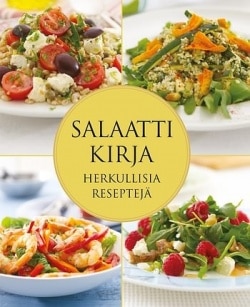 Salaattikirja : herkullisia reseptejä