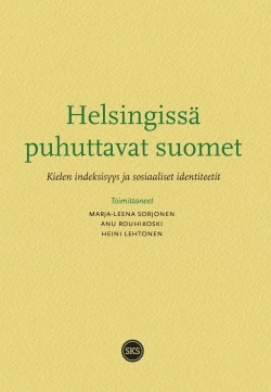 Helsingissä puhuttavat suomet – Kielen indeksisyys ja sosiaaliset identiteetit