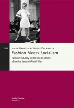 Fashion Meets Socialism – Fashion industry in the Soviet Union after the Second World War