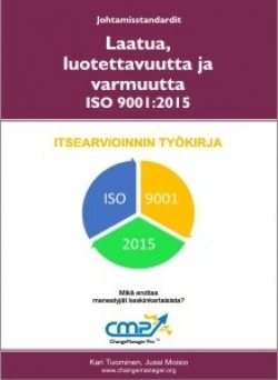 Laatua, luotettavuutta ja varmuutta : ISO 9001:2015 : itsearvioinnin työkirja