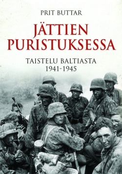 Jättien puristuksessa : taistelu Baltiasta 1941-1945