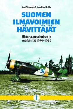 Suomen ilmavoimien hävittäjät : historia, maalaukset ja merkinnät 1939-1945 : osa 1