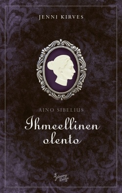 Aino Sibelius – Ihmeellinen olento