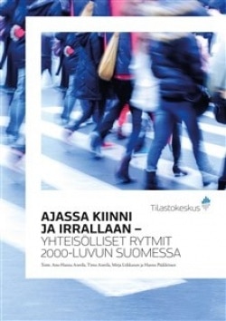 Ajassa kiinni ja irrallaan : yhteisölliset rytmit 2000-luvun Suomessa