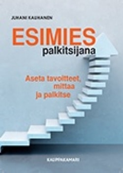 Esimies palkitsijana : aseta tavoitteet, mittaa ja palkitse