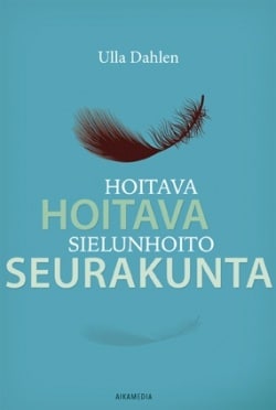 Hoitava seurakunta – hoitava sielunhoito