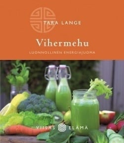 Vihermehu : luonnollinen energiajuoma!