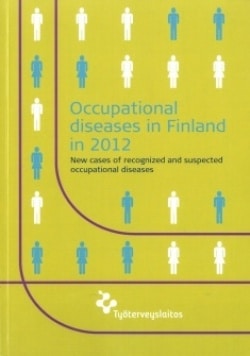 Occupational diseases in finland in 2012 : new cases of recognized and suspected occupational diseases