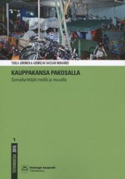 Kauppakansa pakosalla : somaliyrittäjät meillä ja muualla