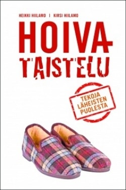 Hoivataistelu : tekoja läheisten puolesta