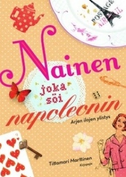 Nainen joka söi napoleonin : arjen ilojen ylistys