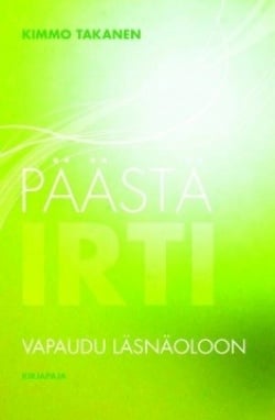 Päästä irti : vapaudu läsnäoloon