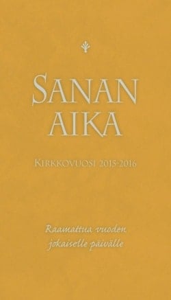 Sanan aika 2015-2016 : Raamattua vuoden jokaiselle päivälle