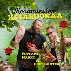 Kesämiesten kesäruokaa : Poppamies Marko ja Chef Santeri