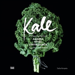 Kale – Kaikkea hyvää lehtikaalista