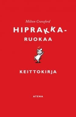 Hiprakkaruokaa. Keittokirja